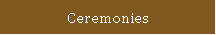 Ceremonies