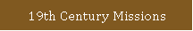 19th Century Missions